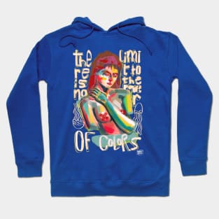 There is no limit to the power of colors Hoodie